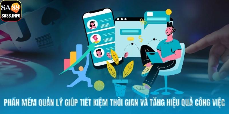 Phần mềm quản lý hỗ trợ tiết kiệm thời gian và nâng cao hiệu suất làm việc