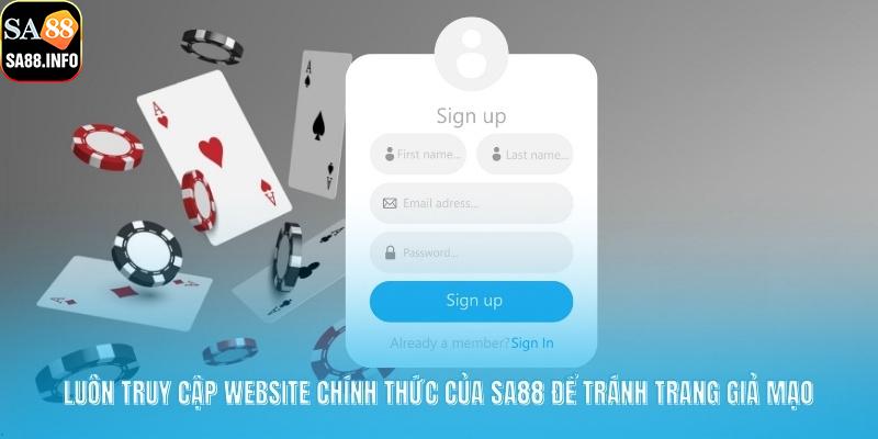 Luôn truy cập website chính thức của SA88 để tránh trang giả mạo