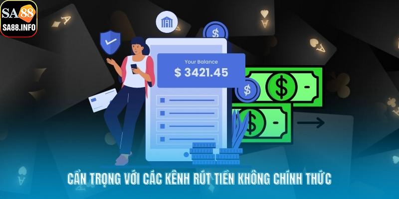Cẩn trọng với các kênh rút tiền không chính thức